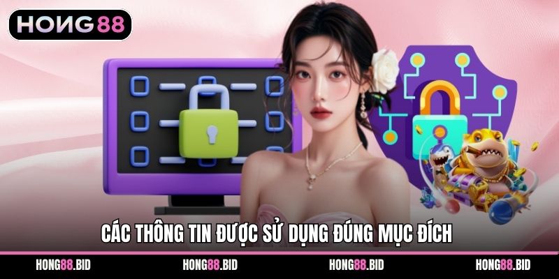 Các thông tin được sử dụng đúng mục đích