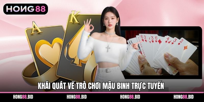 Khái quát về trò chơi Mậu Binh trực tuyến