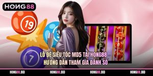 Lô Đề Siêu Tốc MD5 Tại Hong88 - Hướng Dẫn Tham Gia Đánh Số