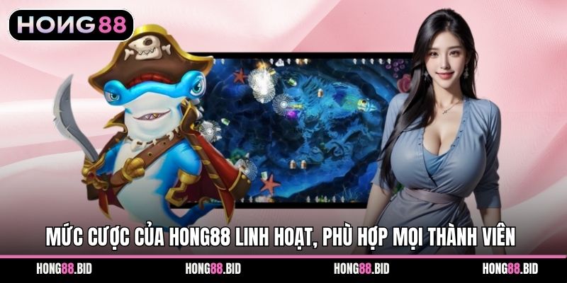 Mức cược của Hong88 linh hoạt, phù hợp mọi thành viên