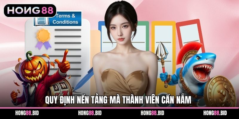 Quy định nền tảng mà thành viên cần nắm