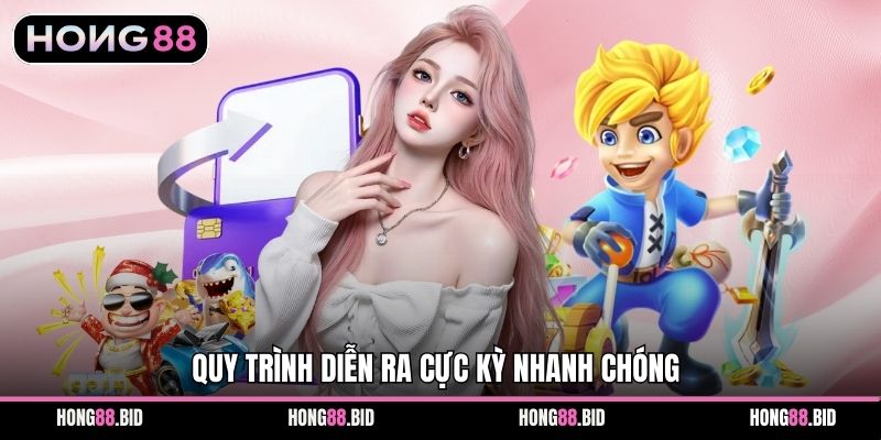 Nạp Tiền Hong88 Quy Trình Giao Dịch An Toàn Hiệu Quả 3 Quy trình diễn ra cực kỳ nhanh chóng