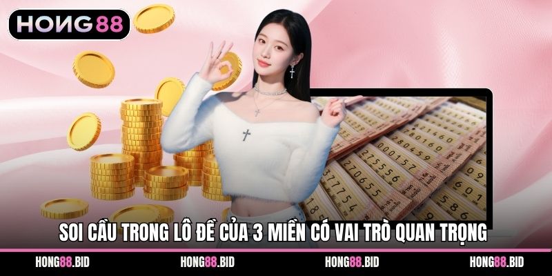 Soi cầu trong Lô Đề của 3 Miền có vai trò quan trọng